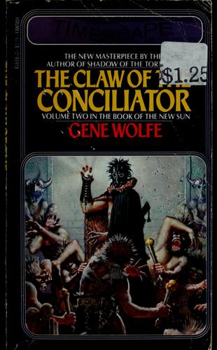 Gene Wolfe: The claw of the conciliator (1981, Timescape Books, Brand: Simon n Schuster, Simon & Schuster)