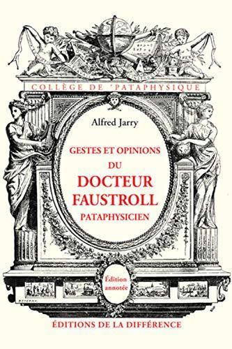 Alfred Jarry: Gestes et opinions du docteur Faustroll pataphysicien : roman néo-scientifique (French language, 2010)