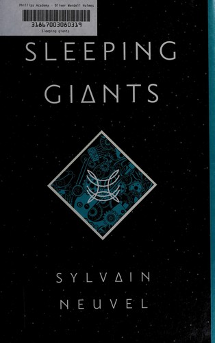 Sylvain Neuvel, Sylvain Neuvel: Sleeping Giants (2016, Del Rey Books)