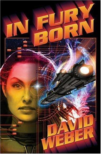 David Weber: In Fury Born (2006)