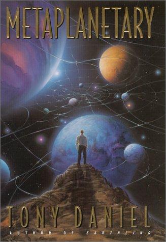 Tony Daniel: Metaplanetary (2001, EOS)