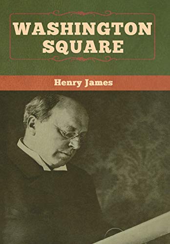 Henry James: Washington Square (Hardcover, Bibliotech Press)