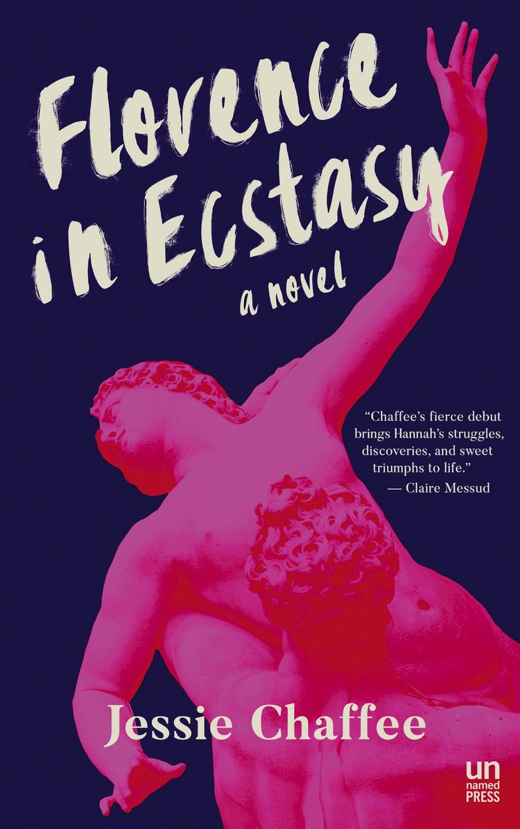 Jessie Chaffee: Florence in ecstasy (2017, Unnamed Press)