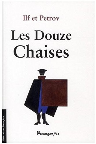 YEVGUIï¿½NI PETROV ILYA ILF: Les Douze Chaises (French Edition) (PARANGON (ï¿½DITIONS))