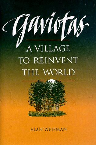 Alan Weisman: Gaviotas (1998, Chelsea Green Pub.)