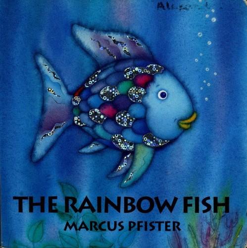 Marcus Pfister: The rainbow fish (1996)