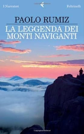 Paolo Rumiz: La leggenda dei monti naviganti (Italian language, 2007, Feltrinelli)