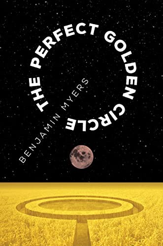 Benjamin Myers: Perfect Golden Circle (2023, Melville House Publishing)