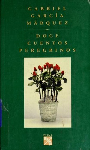 Gabriel García Márquez: Doce cuentos peregrinos (Spanish language, 1992, Editorial Diana)