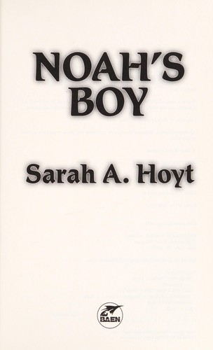 Sarah A. Hoyt: Noah's boy (2013, Baen Publishing Enterprises)