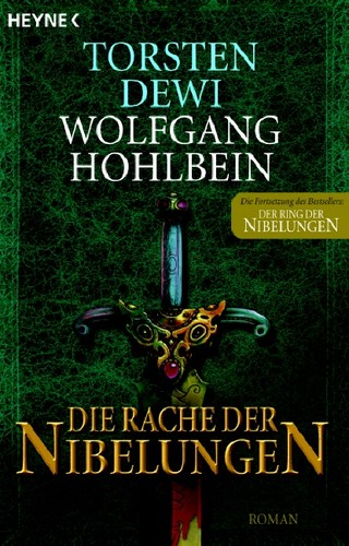 Torsten Dewi: Die Rache der Nibelungen (German language, 2007, Heyne)