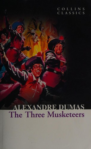 Alexandre Dumas: The three musketeers (2011, HarperPress)