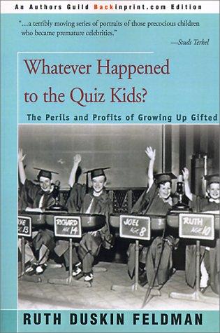 Ruth Duskin Feldman: Whatever Happened to the Quiz Kids (Backinprint.com)