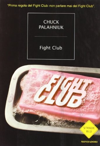 Chuck Palahniuk, Jordi Cussà Balaguer, Javier Calvo Perales, James Colby: Fight Club (2003, Mondadori)