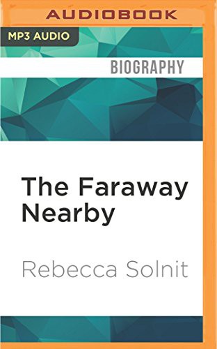 Rebecca Solnit: Faraway Nearby, The (AudiobookFormat, Audible Studios on Brilliance Audio, Audible Studios on Brilliance)