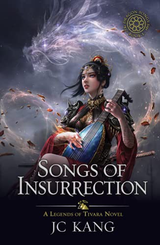 JC Kang: Songs of Insurrection (Hardcover, Dragonstone Press)