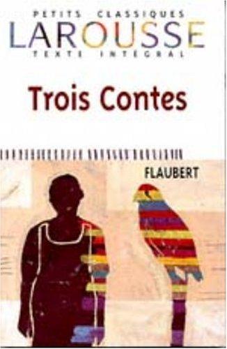 Flaubert Gustave: Trois Contes (Petits Classiques Larousse) (Paperback, French language, Larousse Kingfisher Chambers)