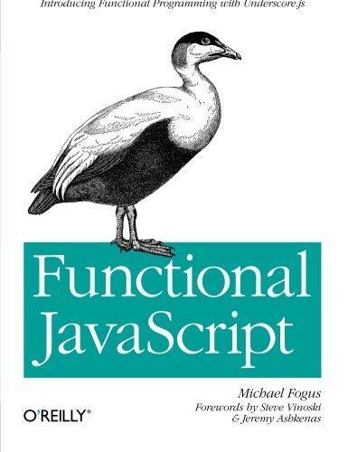 Michael Fogus: Functional Javascript (2013, O’Reilly Media)