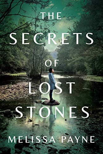 Melissa Payne: The Secrets of Lost Stones (Hardcover, 2019, Lake Union Publishing)