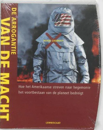 Noam Chomsky: De arrogantie van de macht (Dutch language)