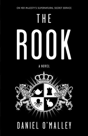 Daniel O'Malley: The Rook (Hardcover, 2012, Little, Brown and Company)