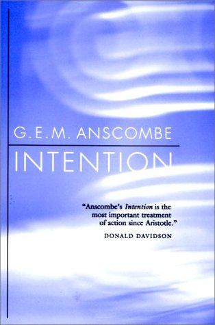 Anscombe, G. E. M.: Intention (2000, Harvard University Press)