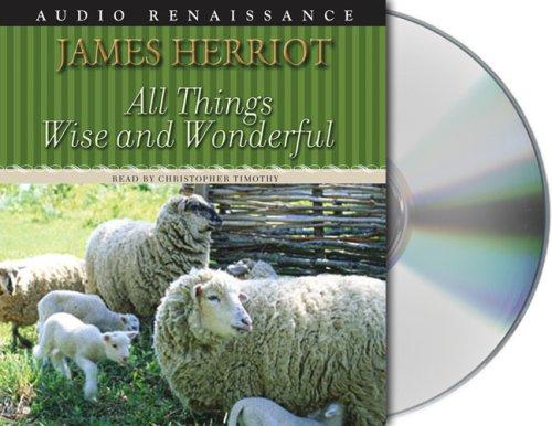 James Herriot: All Things Wise and Wonderful (AudiobookFormat, 2004, Audio Renaissance)