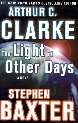 Stephen Baxter, Arthur C. Clarke: The Light of Other Days (2000)