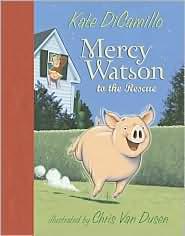 Kate DiCamillo: Mercy Watson to the Rescue (2005, Candlewick Press)