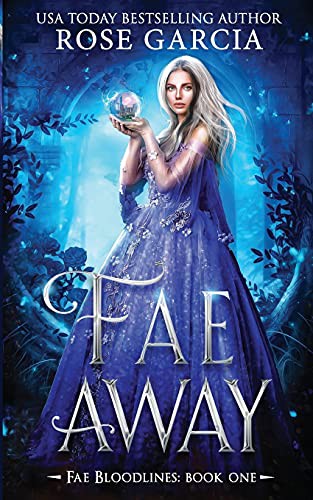 Rose Garcia: Fae Away (Paperback, Rose Garcia Books)