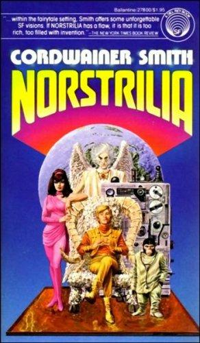 Cordwainer Smith: Norstrilia (Paperback, 1978, Del Rey)