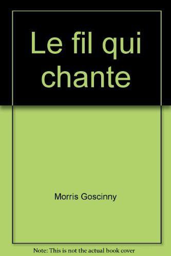 René Goscinny: Le fil qui chante (French language)