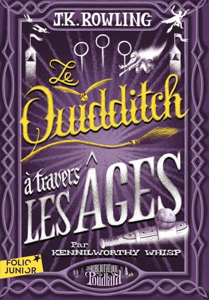 J. K. Rowling: Le quidditch à travers les âges (French language, 2021, Gallimard Jeunesse)