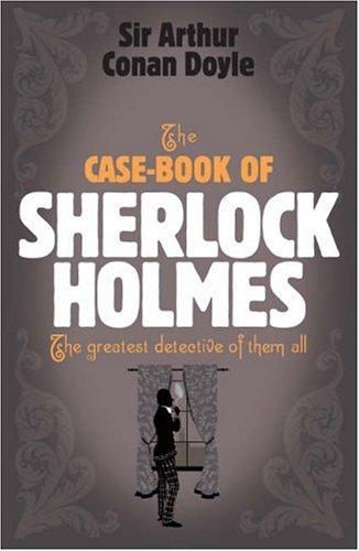 Doyle, A. Conan: The Case-Book of Sherlock Holmes (Sherlock Holmes (Headline)) (Paperback, Headline Book Publishing)