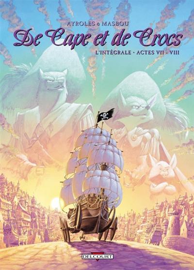 Alain Ayroles: De cape et de crocs (French language, 2012, Delcourt)