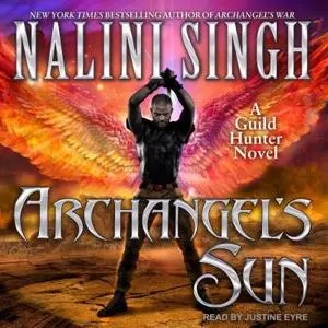Justine Eyre, Nalini Singh: Archangel's Sun (AudiobookFormat, 2020, Tantor Audio)
