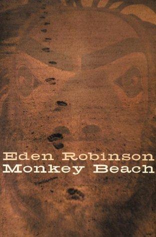 Eden Robinson: Monkey beach (2000, Knopf Canada, Distributed by Random House of Canada)