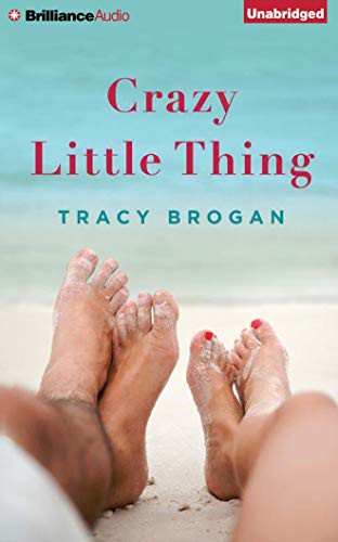 Tracy Brogan, Lori Reyes: Crazy Little Thing (AudiobookFormat, Brilliance Audio)