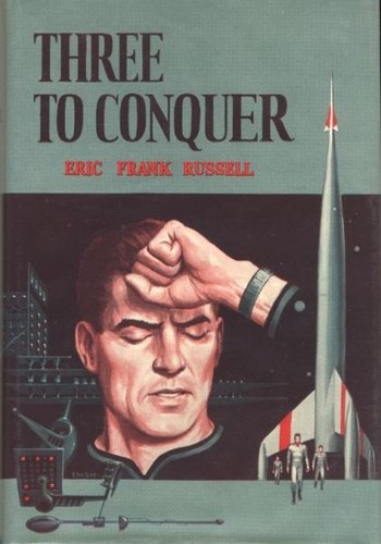 Eric Frank Russell: Three to Conquer (Hardcover, 1956, Avalon)