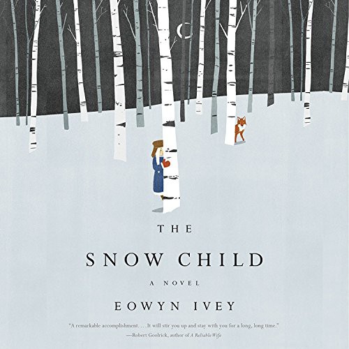 Eowyn Ivey, Therese Plummer: The Snow Child (EBook, Blackstone Pub)