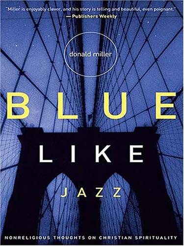 Donald Miller: Blue Like Jazz (Hardcover, Thorndike Press)