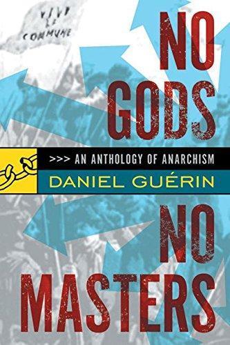 Daniel Guérin: No Gods No Masters: An Anthology of Anarchism (2005)