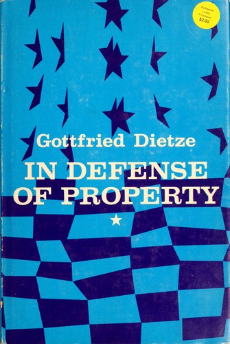 Gottfried Dietze: In defense of property. (1963, H. Regnery Co.)