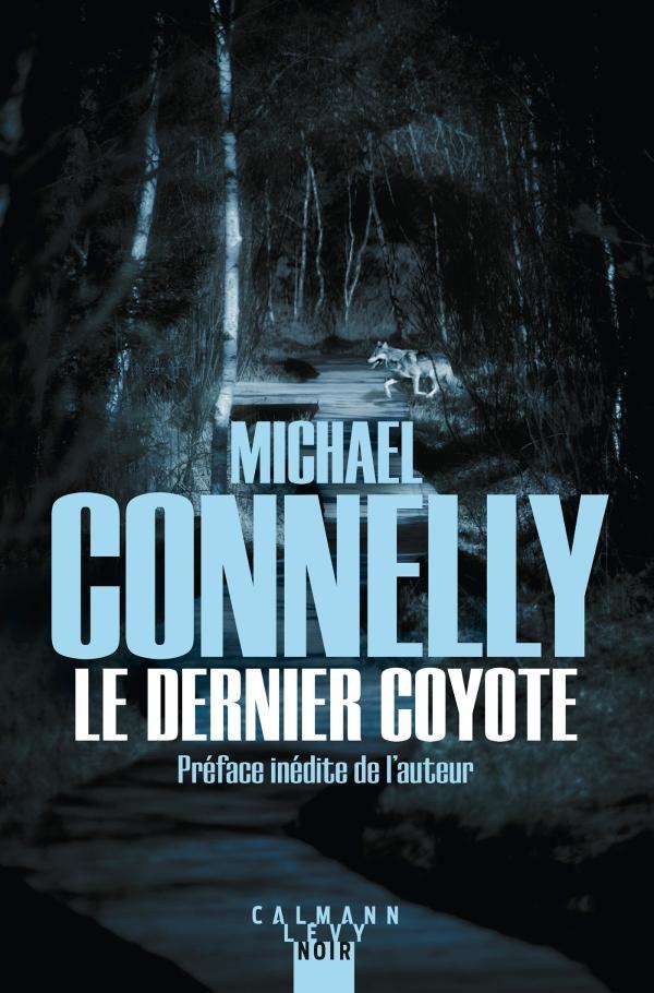 Michael Connelly: Le dernier coyotte (French language, 2017)