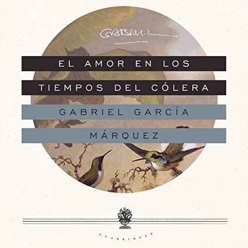Gabriel García Márquez: El amor en los tiempos del colera / Love in the Time of Cholera (AudiobookFormat, Blackstone Audiobooks, Blackstone Audio, Inc.)
