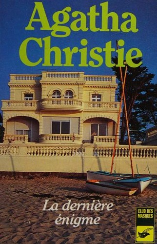 Agatha Christie: La dernière énigme (Paperback, French language, 1984, Librairie des Champs-Elysées)