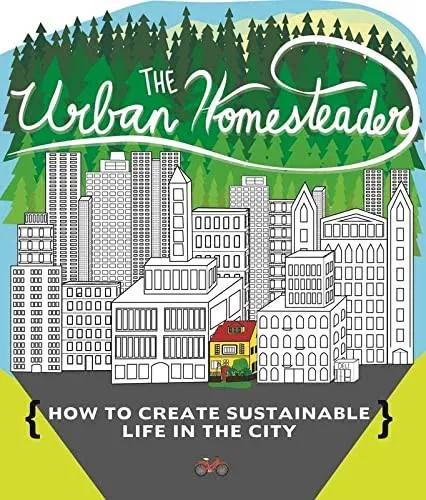Elly Blue, Raleigh Briggs: Urban Homesteader (2015)