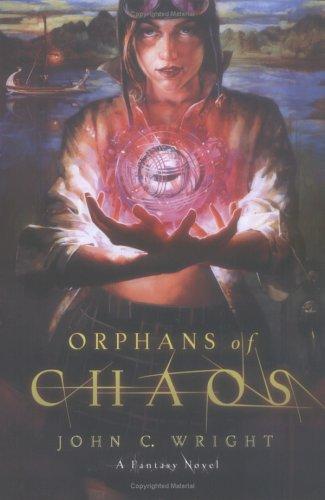 John C. Wright: Orphans of chaos (2005, Tor)