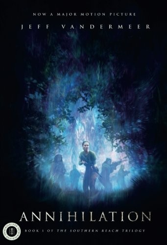 Jeff VanderMeer: Annihilation: A Novel: Movie Tie-In Edition (The Southern Reach Trilogy) (MCD x FSG Originals)