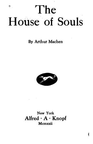 Arthur Machen: The house of souls (1922, A.A. Knopf)